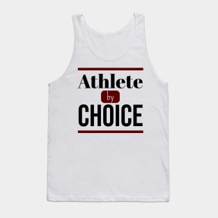 Athlete by CHOICE | Minimal Text Aesthetic Streetwear Unisex Design for Fitness/Athletes | Shirt, Hoodie, Coffee Mug, Mug, Apparel, Sticker, Gift, Pins, Totes, Magnets, Pillows Tank Top